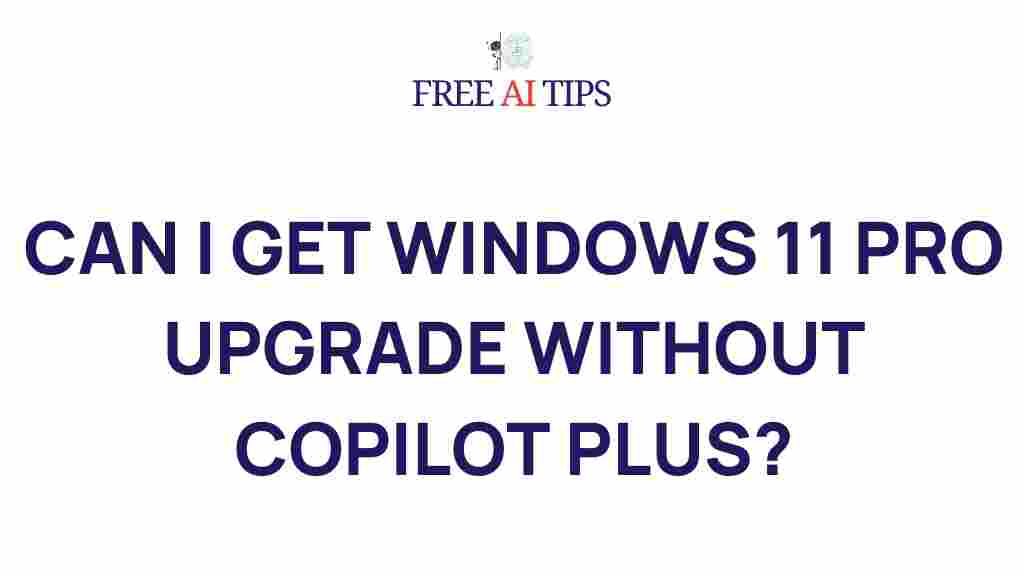 upgrade-windows-11-pro-without-copilot-plus