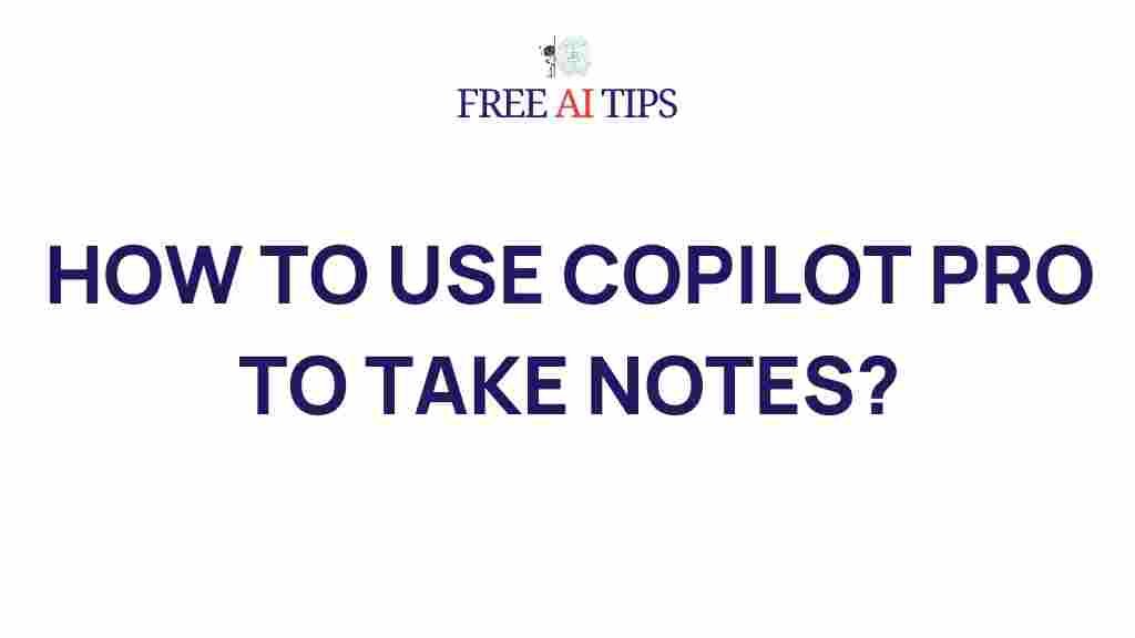 copilot-pro-note-taking-guide