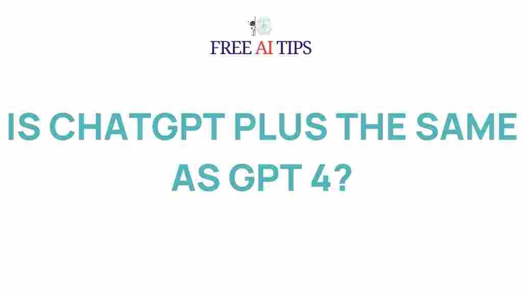 chatgpt-plus-vs-gpt-4