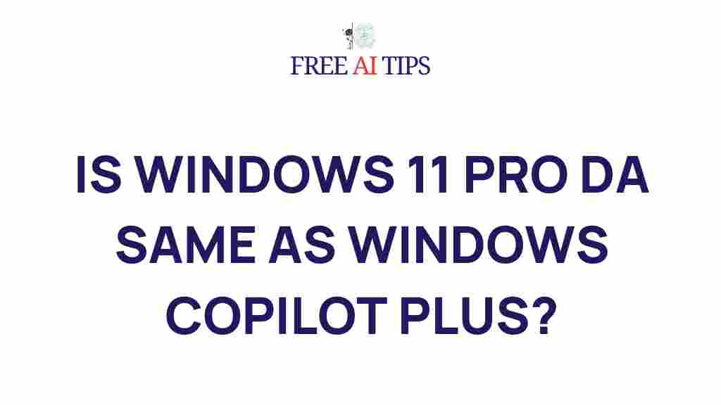 windows-11-pro-vs-windows-copilot-plus