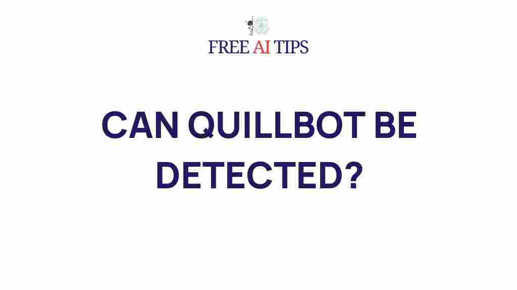 uncovering-the-truth-can-quillbot-be-detected