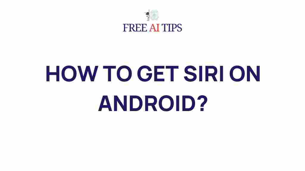 access-siri-android