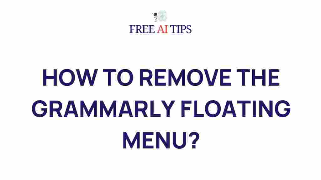 eliminate-grammarly-floating-menu