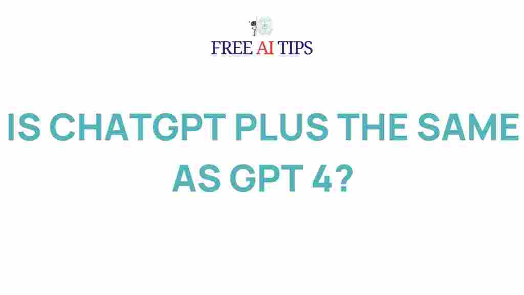 chatgpt-plus-vs-gpt-4
