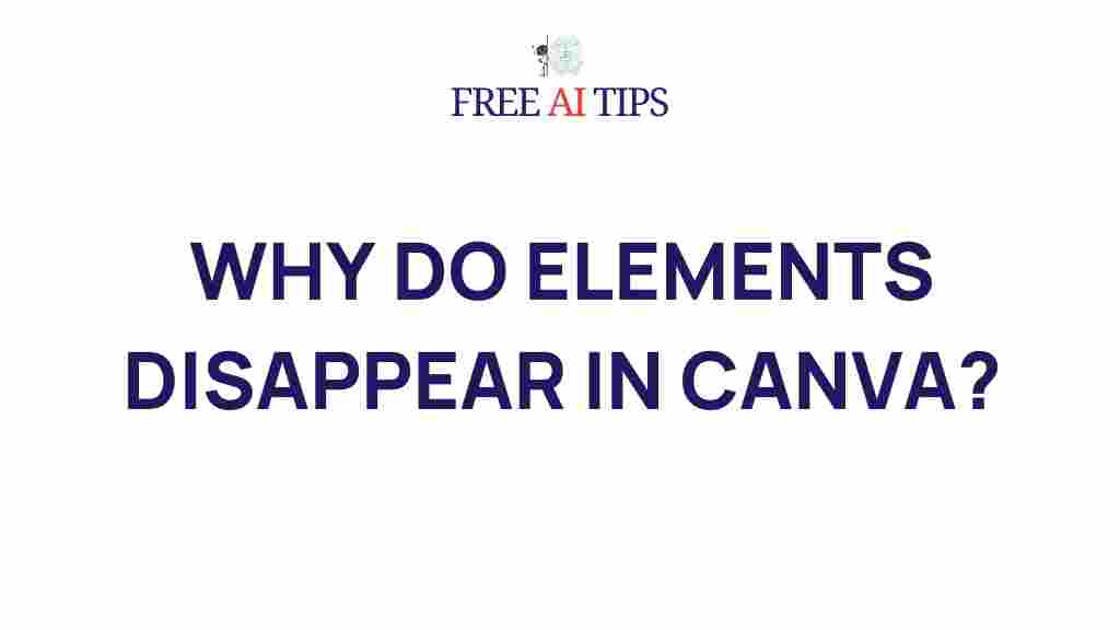 understanding-why-elements-disappear-canva